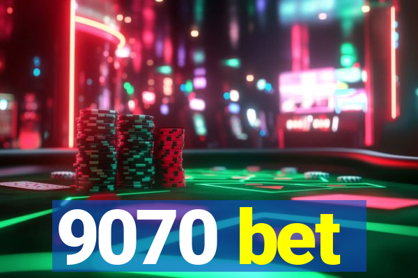 9070 bet